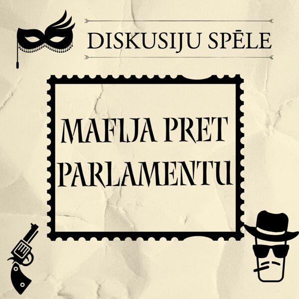 Diskusiju spēle "Mafija pret Parlamentu"